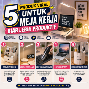 5 Produk Viral untuk Meja Kerja Biar Lebih Produktif